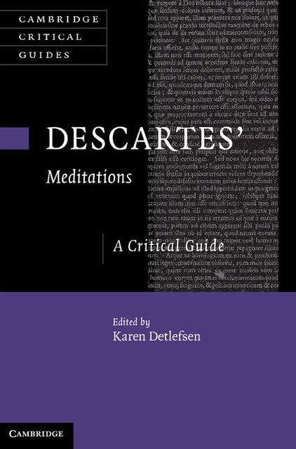 Descartes' Meditations: A Critical Guide