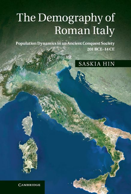 The Demography of Roman Italy: Population Dynamics in an Ancient Conquest Society 201 BCE-14 CE