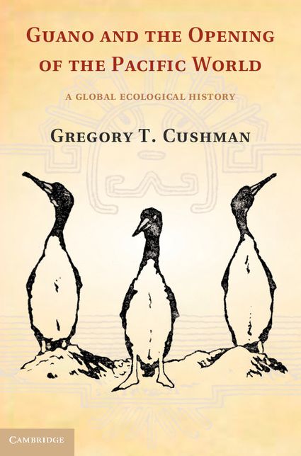 Guano and the Opening of the Pacific World: A Global Ecological History