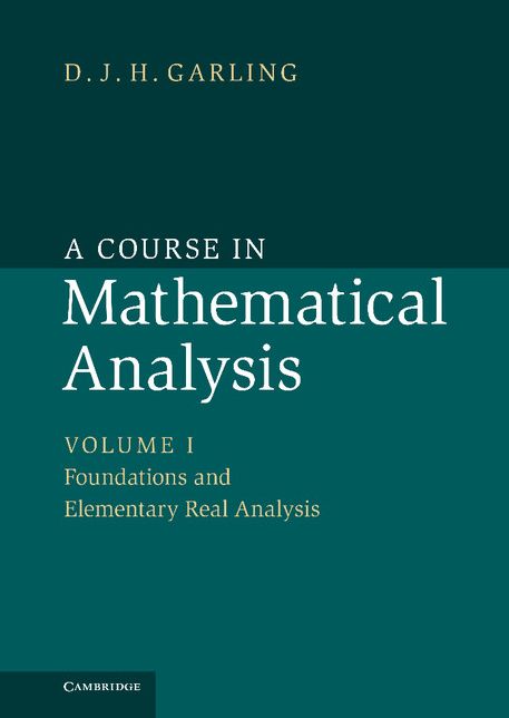 A Course in Mathematical Analysis: Volume 1, Foundations and Elementary Real Analysis