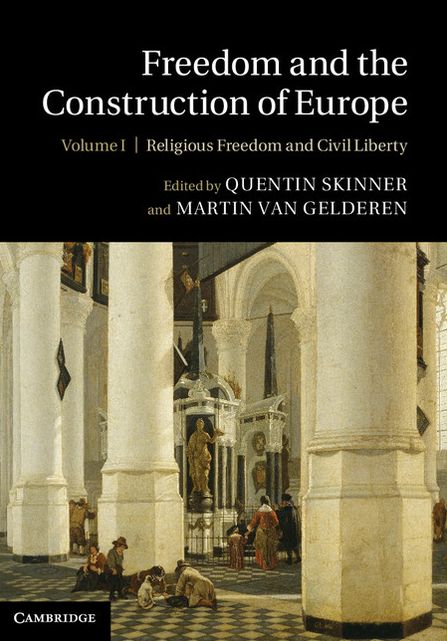 Freedom and the Construction of Europe: Volume 1, Religious Freedom and Civil Liberty