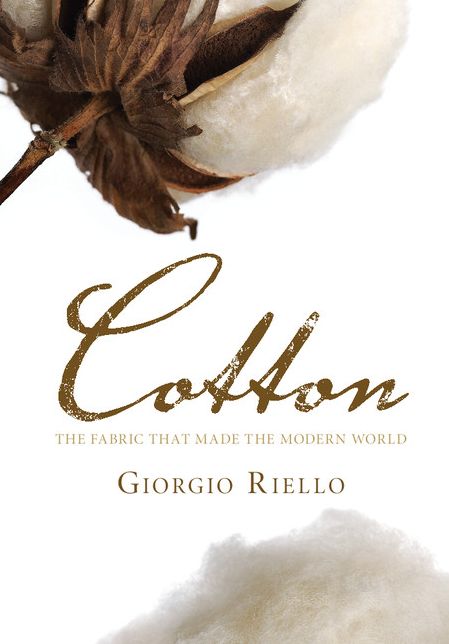 Cotton: The Fabric that Made the Modern World