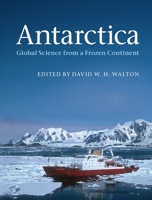 Antarctica: Global Science from a Frozen Continent