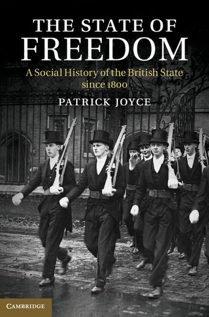 The State of Freedom: A Social History of the British State since 1800