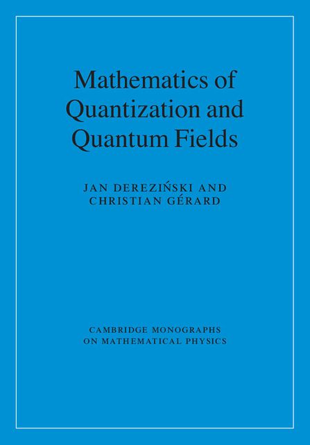 Mathematics of Quantization and Quantum Fields