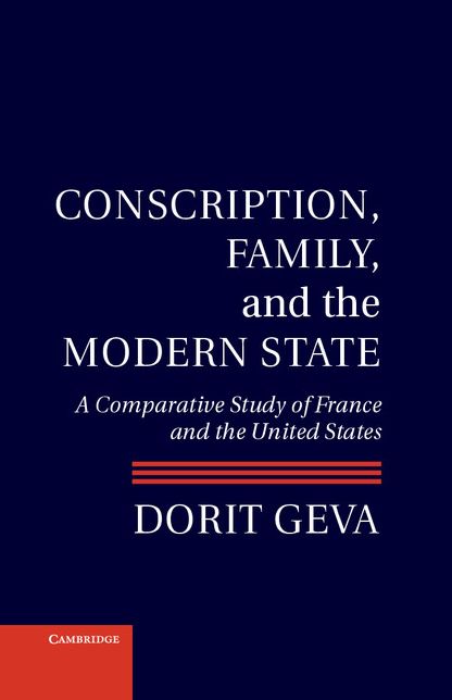 Conscription, Family, and the Modern State: A Comparative Study of France and the United States