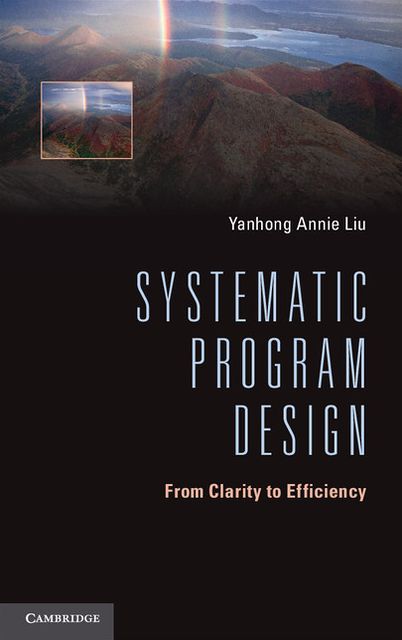 Systematic Program Design: From Clarity to Efficiency