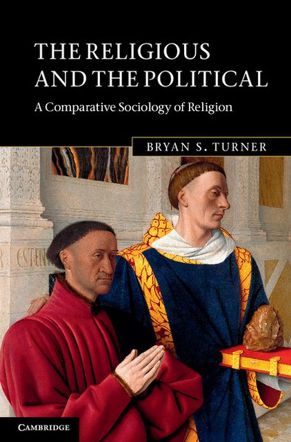 The Religious and the Political: A Comparative Sociology of Religion