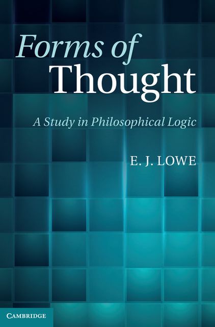 Forms of Thought: A Study in Philosophical Logic