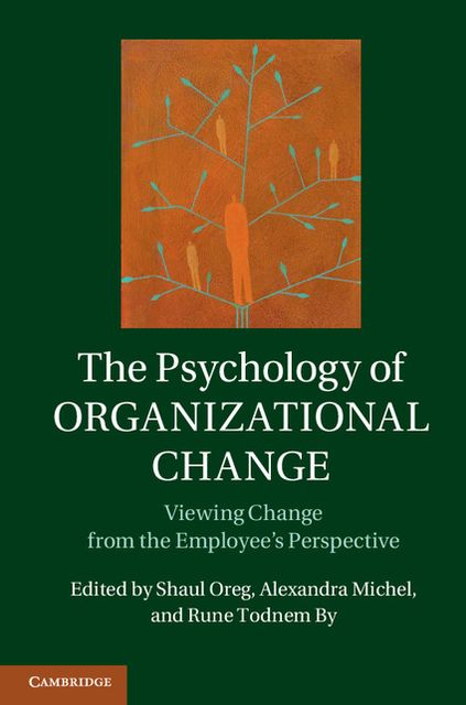 The Psychology of Organizational Change: Viewing Change from the Employee's Perspective