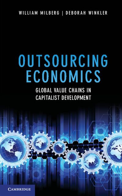 Outsourcing Economics: Global Value Chains in Capitalist Development