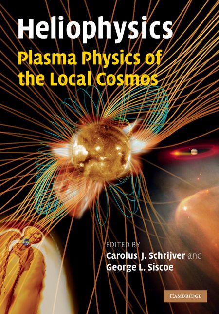 Heliophysics: Plasma Physics of the Local Cosmos