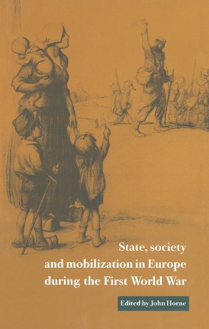 State, Society and Mobilization in Europe during the First World War