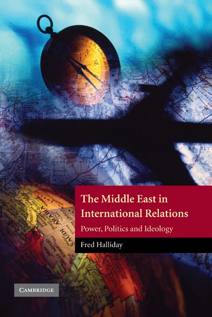 The Middle East in International Relations: Power, Politics and Ideology