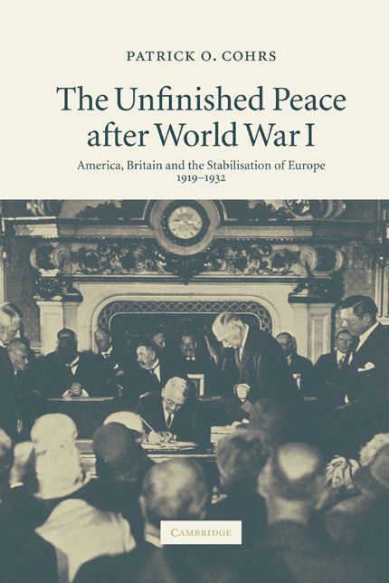 The Unfinished Peace after World War I: America, Britain and the Stabilisation of Europe, 1919-1932