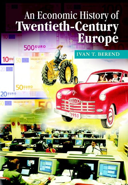 An Economic History of Twentieth-Century Europe: Economic Regimes from Laissez-Faire to Globalization