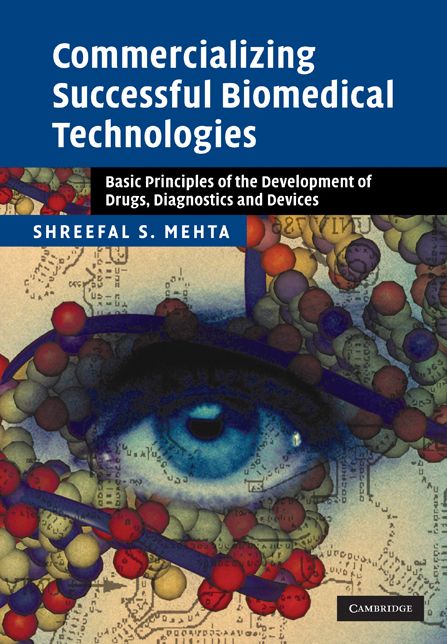 Commercializing Successful Biomedical Technologies: Basic Principles for the Development of Drugs, Diagnostics and Devices
