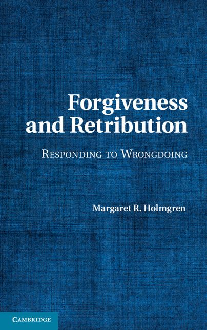 Forgiveness and Retribution: Responding to Wrongdoing