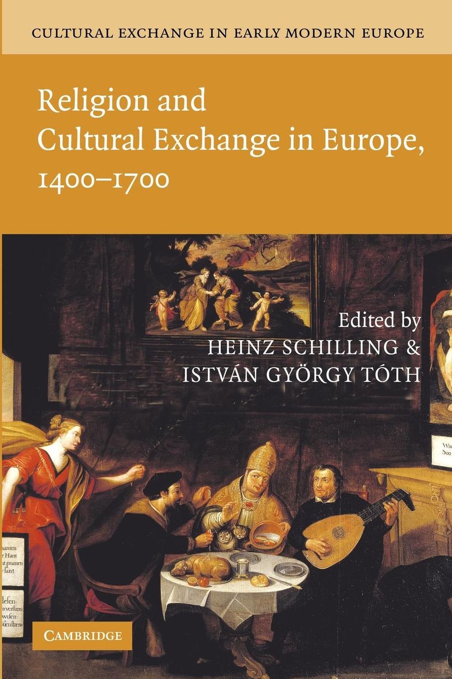 Cultural Exchange in Early Modern Europe: Volume 1, Religion and Cultural Exchange in Europe, 1400?1700
