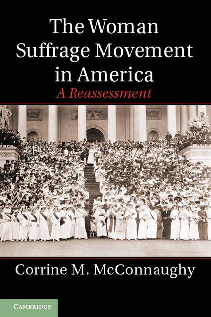 The Woman Suffrage Movement in America: A Reassessment