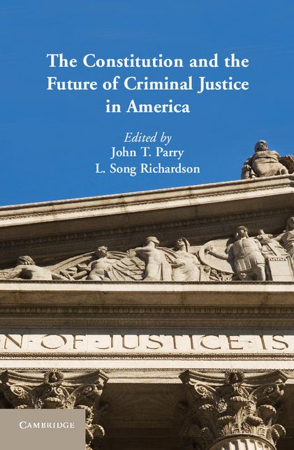 The Constitution and the Future of Criminal Justice in America