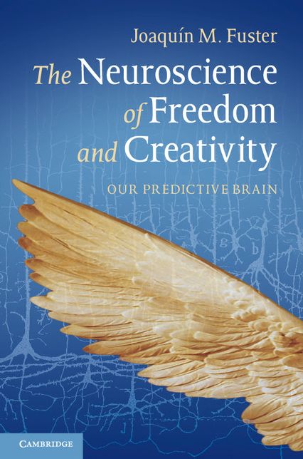The Neuroscience of Freedom and Creativity: Our Predictive Brain