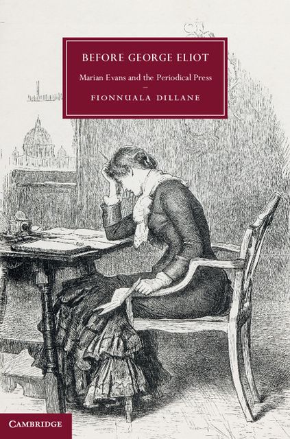 Before George Eliot: Marian Evans and the Periodical Press