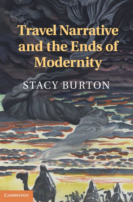 Travel Narrative and the Ends of Modernity