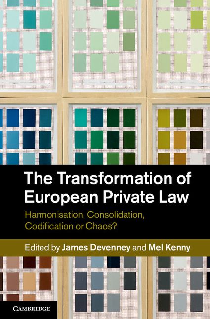 The Transformation of European Private Law: Harmonisation, Consolidation, Codification or Chaos?