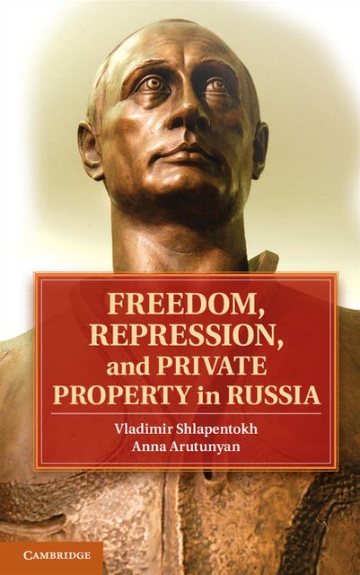Freedom, Repression, and Private Property in Russia