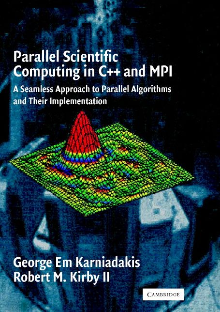 Parallel Scientific Computing in C++ and MPI: A Seamless Approach to Parallel Algorithms and their Implementation