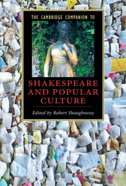The Cambridge Companion to Shakespeare and Popular Culture