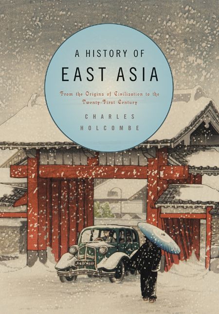 A History of East Asia: From the Origins of Civilization to the Twenty-First Century