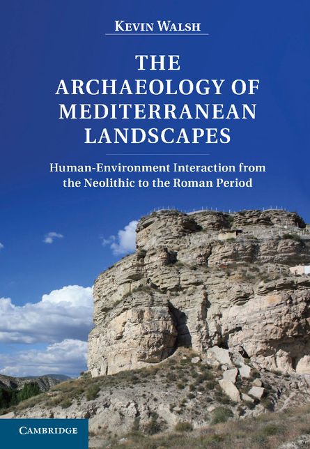 The Archaeology of Mediterranean Landscapes: Human-Environment Interaction from the Neolithic to the Roman Period