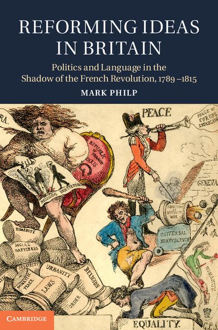 Reforming Ideas in Britain: Politics and Language in the Shadow of the French Revolution, 1789-1815