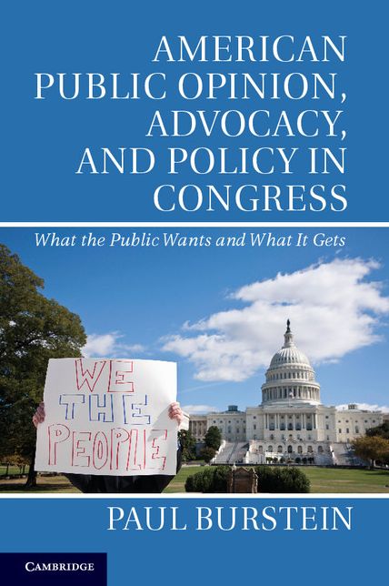 American Public Opinion, Advocacy, and Policy in Congress: What the Public Wants and What It Gets