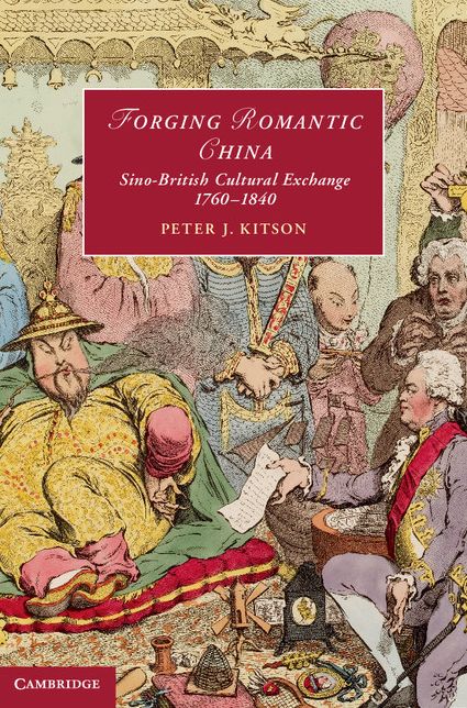 Forging Romantic China: Sino-British Cultural Exchange 1760-1840