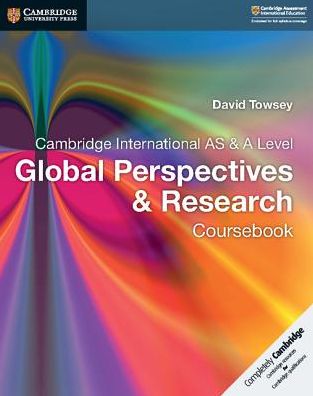 Cambridge International AS and A Level Global Perspectives and Research Coursebook