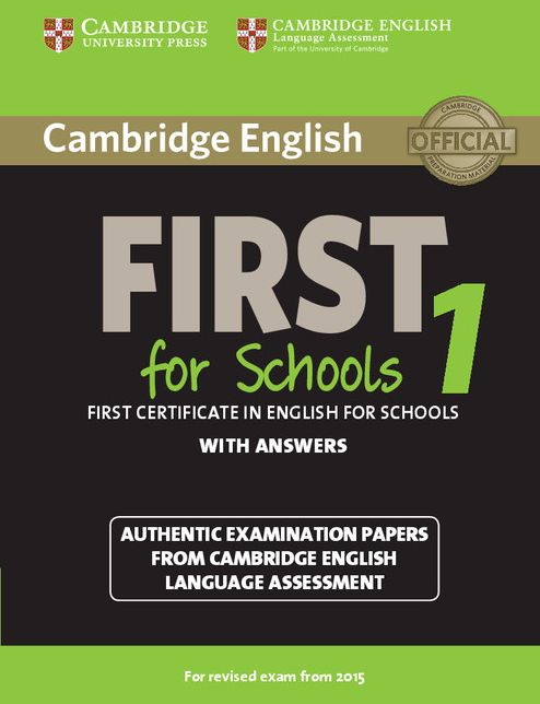 Cambridge English First for Schools 1 for Revised Exam from 2015 Student's Book with Answers: Authentic Examination Papers from Cambridge English Language Assessment