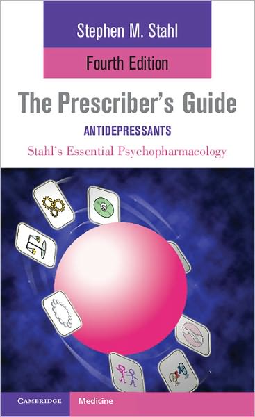 Stahl's Essential Psychopharmacology: The Prescriber's Guide: Antidepressants