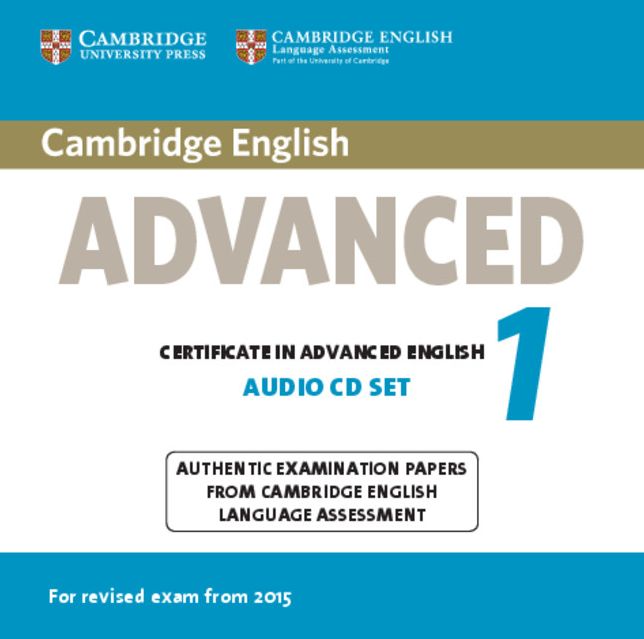 Cambridge English Advanced 1 for Revised Exam from 2015 Audio CDs (2): Authentic Examination Papers from Cambridge English Language Assessment