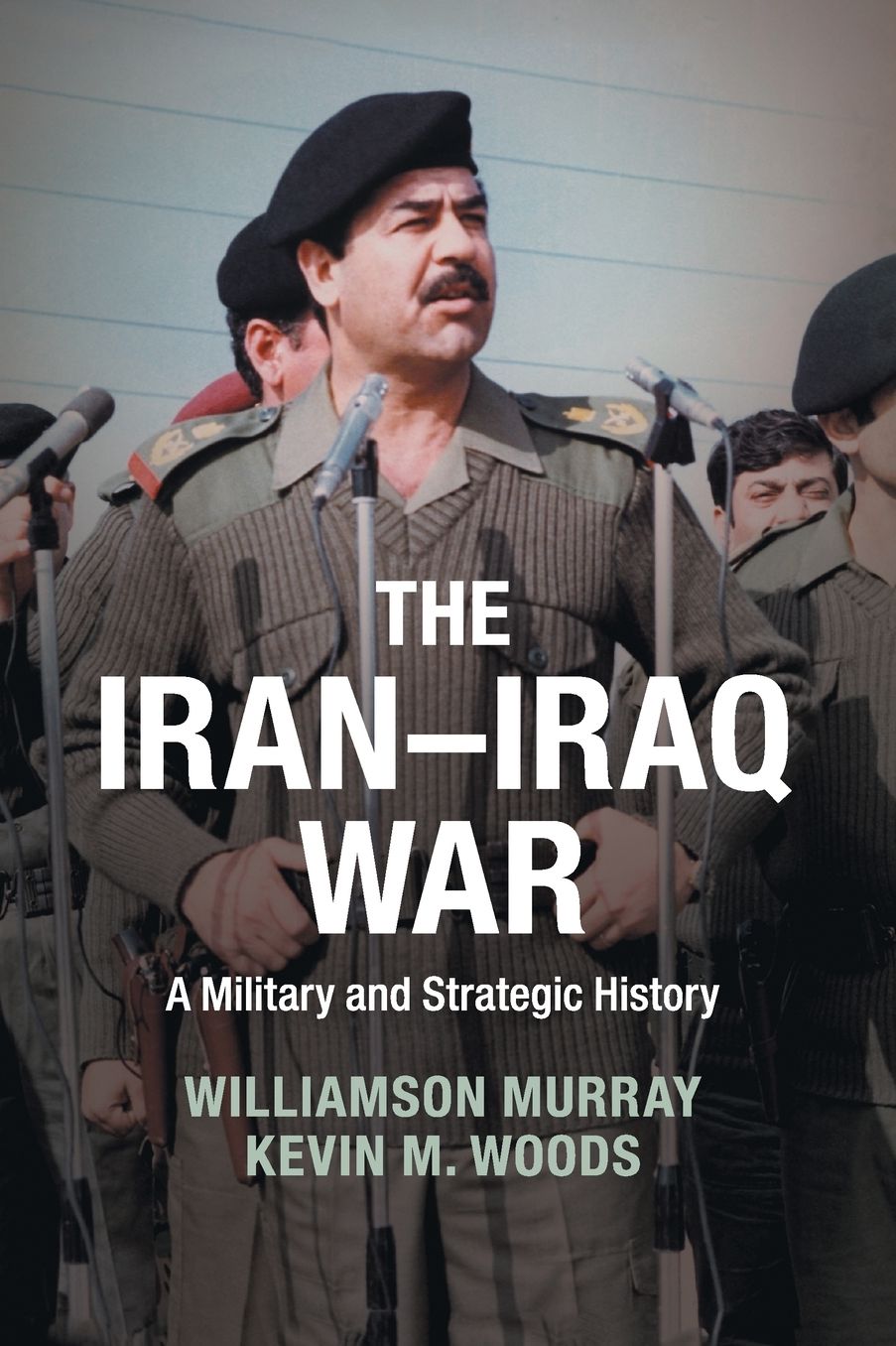 The Iran-Iraq War: A Military and Strategic History