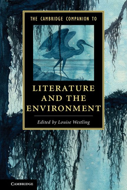 The Cambridge Companion to Literature and the Environment