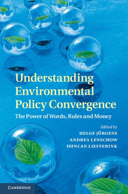 Understanding Environmental Policy Convergence: The Power of Words, Rules and Money