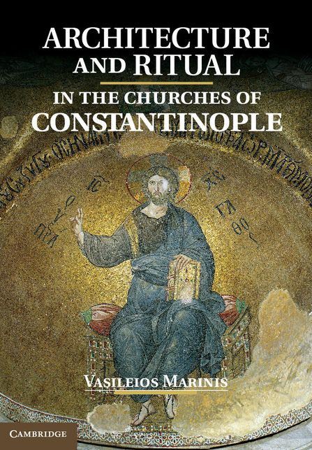 Architecture and Ritual in the Churches of Constantinople