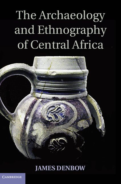 The Archaeology and Ethnography of Central Africa