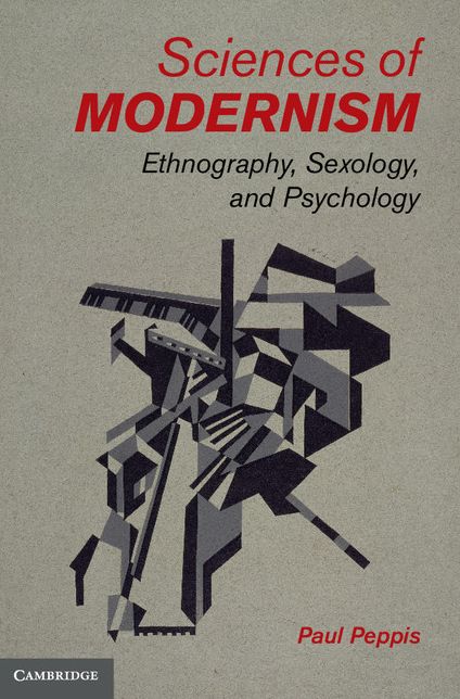 Sciences of Modernism: Ethnography, Sexology, and Psychology