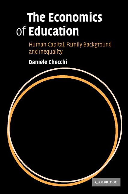 The Economics of Education: Human Capital, Family Background and Inequality