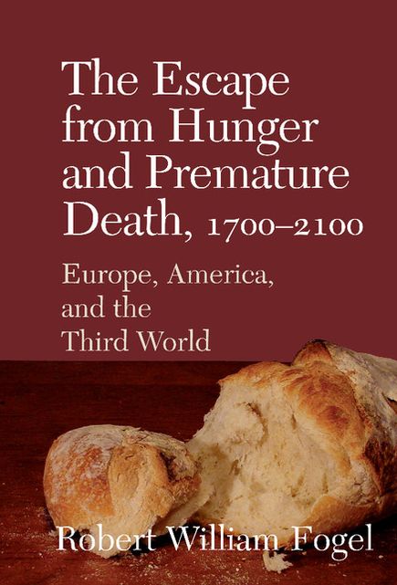 The Escape from Hunger and Premature Death, 1700-2100: Europe, America, and the Third World