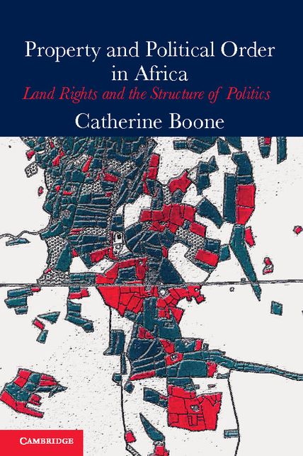 Property and Political Order in Africa: Land Rights and the Structure of Politics